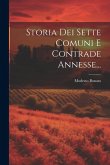 Storia Dei Sette Comuni E Contrade Annesse... Storia Dei Sette Comuni E Contrade Annesse...