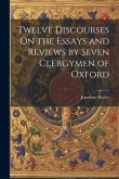 Twelve Discourses On the Essays and Reviews by Seven Clergymen of Oxford