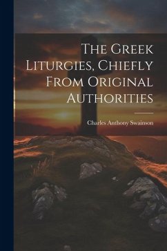Cover The Greek Liturgies, Chiefly From Original Authorities