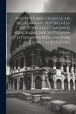 Inscriptiones graecae ad res romanas pertinentes avctoritate et impensis Adademiae inscriptionvm et litterarvm hvmaniorvm collectae et editae; Volume