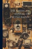 The American Annual Of Photography; Volume 10