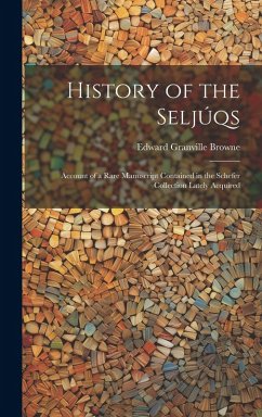 Cover History of the Seljúqs; Account of a Rare Manuscript Contained in the Schefer Collection Lately Acquired