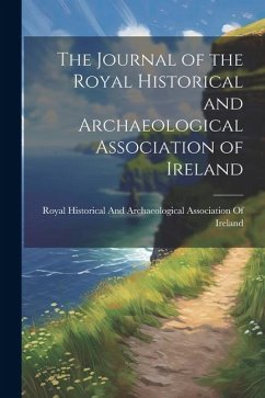 The Journal of the Royal Historical and Archaeological Association of Ireland Cover The Journal of the Royal Historical and Archaeological Association of Ireland