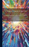 Christian Unity: Its Principles and Possibilities