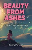 Beauty from Ashes, Widow Life Testimony Beauty from Ashes, Widow Life Testimony