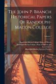 The John P. Branch Historical Papers Of Randolph-macon College; Volume 1 The John P. Branch Historical Papers Of Randolph-macon College; Volume 1