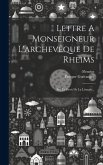 Lettre A Monseigneur L'archevêque De Rheims: Sur Le Droit De La Liturgie...