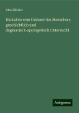 Die Lehre vom Urstand des Menschen; geschichtlich und dogmatisch-apologetisch Untersucht