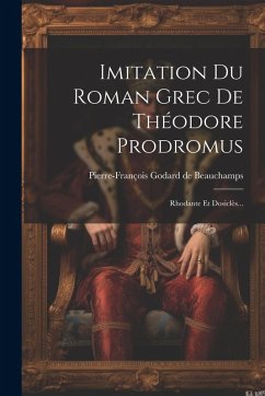 Cover Imitation Du Roman Grec De Théodore Prodromus: Rhodante Et Dosiclès...