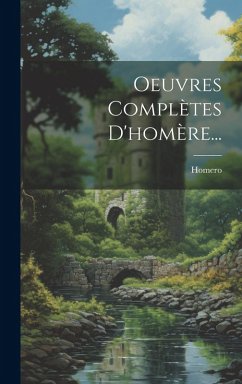 Oeuvres Complètes D'homère... Oeuvres Complètes D'homère...