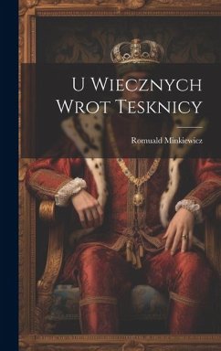 U Wiecznych Wrot Tesknicy - Minkiewicz, Romuald