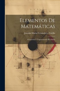 Elementos De Matemáticas: Geometría Y Trigonometría Rectilínea