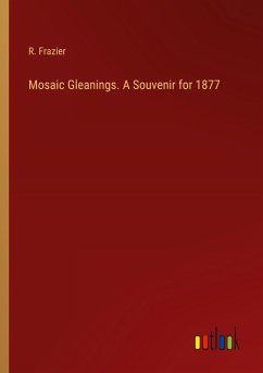 Cover Mosaic Gleanings. A Souvenir for 1877