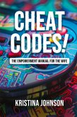 Cheat Codes The Empowerment Manual for the Wife Cheat Codes The Empowerment Manual for the Wife