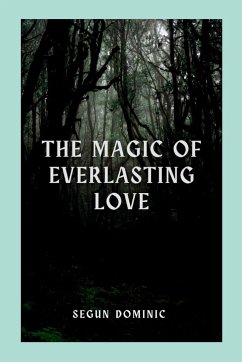 The Magic of Everlasting Love - Dominic, Segun