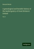 A genealogical and heraldic history of the landed gentry of Great Britain & Ireland