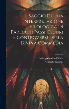 Cover Saggio Di Una Interpretazione Filologica Di Parecchi Passi Oscuri E Controversi Della Divina Commedia