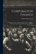 Corporation Finance: An Exposition of... - Bild 1