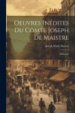 Oeuvres Inédites Du Comte Joseph De Maistre: (Mélanges)