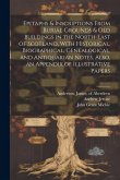 Epitaphs & Inscriptions From Burial Grounds & Old Buildings in the North-east of Scotland, With Historical, Biographical, Genealogical, and Antiquaria