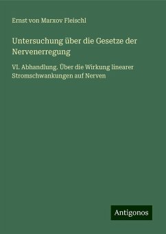 Untersuchung über die Gesetze der Nervenerregung - Marxov Fleischl, Ernst von