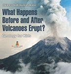 What Happens Before and After Volcanoes Erupt? Geology for Kids   Children's Earth Sciences Books