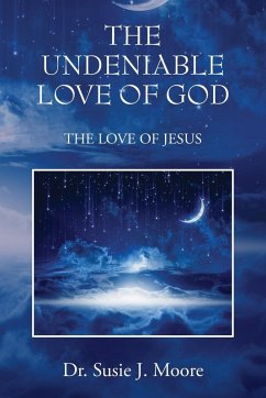 The Undeniable Love of God - Moore, Susie J