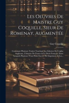 Cover Les Oeuvres De Maistre Guy Coquille, Sieur De Romenay, Augmentée