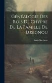 Généalogie Des Rois De Chypre De La Famille De Lusignou Généalogie Des Rois De Chypre De La Famille De Lusignou