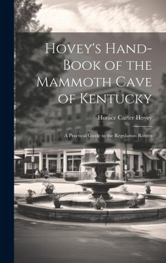 Cover Hovey's Hand-book of the Mammoth Cave of Kentucky; a Practical Guide to the Regulation Routes
