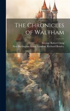 The Chronicles of Waltham - Gleig, George Robert