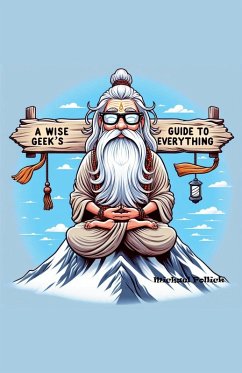 A Wise Geek's Guide To Everything - Pollick, Michael