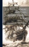 The Ship-owners' And Ship-masters' Handy-book