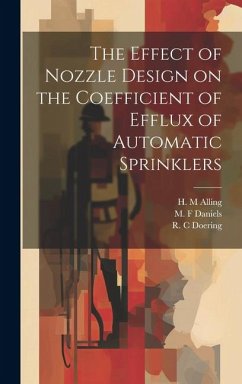 The Effect of Nozzle Design on the Coefficient of Efflux of Automatic Sprinklers - Alling, H. M.; Daniels, M. F.; Doering, R. C.