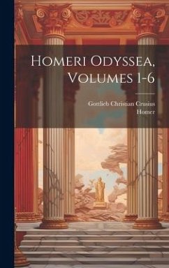 Homeri Odyssea, Volumes 1-6 - Homer; Crusius, Gottlieb Christian