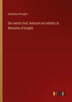 Dei meriti civili, letterarii ed artistici di Massimo d'Azeglio