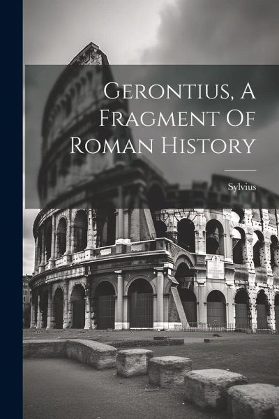 Gerontius, A Fragment Of Roman History Gerontius, A Fragment Of Roman History