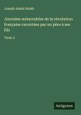 Journées mémorables de la révolution française racontées par un père à ses fils