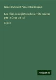 Les olim ou registres des arrêts rendus par la Cour du roi