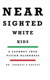 Nearsighted White Kids