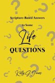 Scripture-Based Answers to Some Life Questions