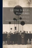 Lettre Sur Les Peintures: Gravures Et Sculptures Qui Ont Été Exposées Cette Année Au Louvre Lettre Sur Les Peintures: Gravures Et Sculptures Qui Ont Été Exposées Cette Année Au Louvre