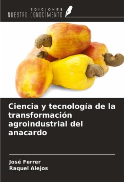 Cover Ciencia y tecnología de la transformación agroindustrial del anacardo