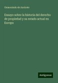 Ensayo sobre la historia del derecho de propiedad y su estado actual en Europa