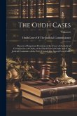 The Oudh Cases: Reports of Important Decisions of the Court of the Judicial Commissioner of Oudh, of the Chief Court of Oudh and of th