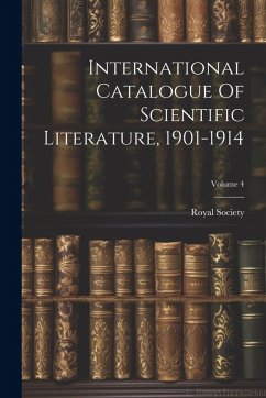 Cover International Catalogue Of Scientific Literature, 1901-1914; Volume 4