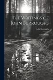 The Writings of John Burroughs: Indoor Studies