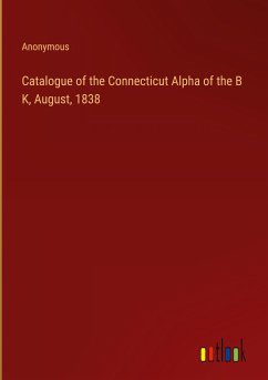 Catalogue of the Connecticut Alpha of the B K, August, 1838 - Anonymous