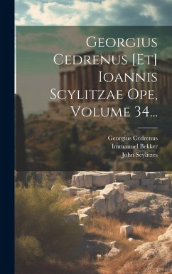 Cover Georgius Cedrenus [et] Ioannis Scylitzae Ope, Volume 34...