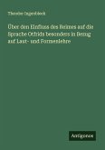 Über den Einfluss des Reimes auf die Sprache Otfrids besonders in Bezug auf Laut- und Formenlehre